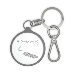 go smudge yourself Keyring Tag