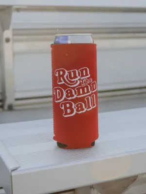 Run The Damn Ball Koozie